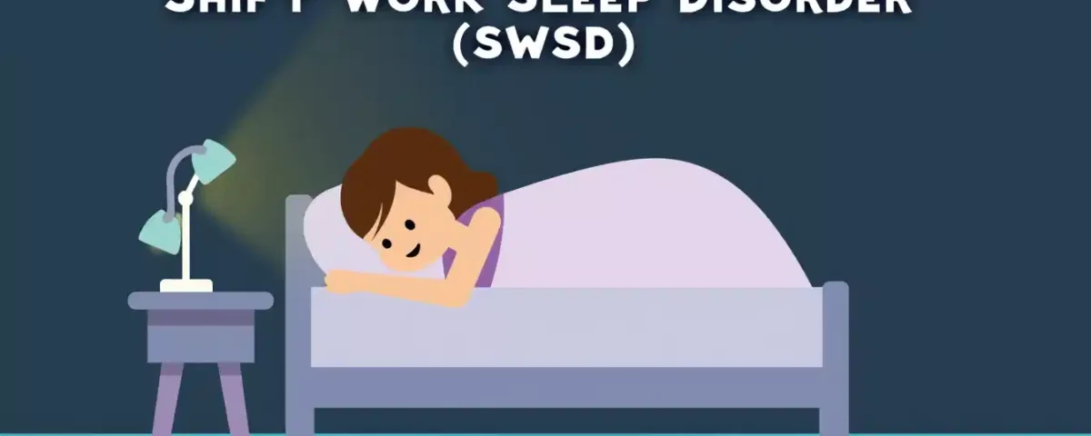 Shift Work Sleep Disorder (SWSD)