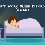 Shift Work Sleep Disorder (SWSD)